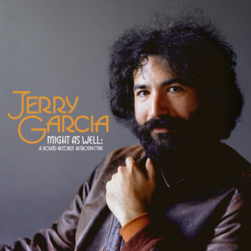 Might As Well: A Round Records Retrospective To Be Released August 4th -  Jerry Garcia